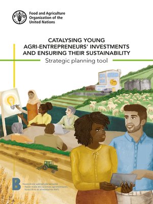 cover image of Catalysing Young Agri-Entrepreneurs' Investments and Ensuring Their Sustainability